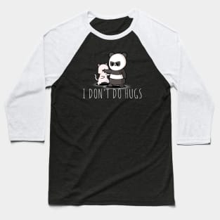 I Don't Do Hugs Funny Baseball T-Shirt